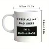 11 Oz White Ceramic Coffee Mug with Humorous Dad Print Design - A Gift for Valentine'S Day, Anniversaries, Easter, St.