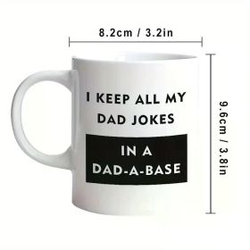 11 Oz White Ceramic Coffee Mug with Humorous Dad Print Design - A Gift for Valentine'S Day, Anniversaries, Easter, St.