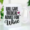 11oz White Ceramic Coffee Mug with Medical Advice Printed Design - Valentine's Day, Anniversaries, Easter, St. Patrick's