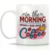 11 Oz White Ceramic Coffee Mug Mug, Fun Morning Humorous Quote Print Design - The Perfect Couple Gift for