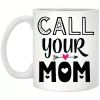 11 Oz White Ceramic Coffee Mug, Call Your Mom Print - The Perfect Gift for Valentine'S Day, Anniversaries, Easter, St.