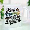 11 Oz White Ceramic Coffee Mug, Keep Moving Towards Your Dream Print Design - The Perfect Gift for Valentine'S