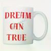 Dream Can True 703815 coffee mug 11oz AM