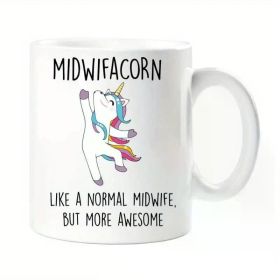 1pc Midwifacorn Mug Like A Normal Midwife But More Awesome Funny Mug Cup Pet Gift Secret Santa