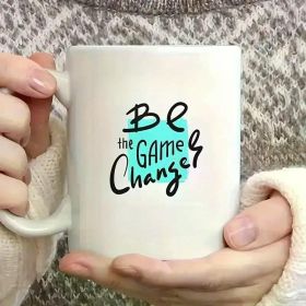 Be The Game Changer 11oz Ceramic Coffee Mug - Microwave, Dishwasher & Cold Drink Safe, High-Quality