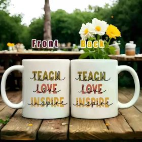 11oz Ceramic Coffee Mug with Inspirational Teach Love Inspire Design - Dual-Sided Colorful Lettering Perfect for