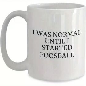I Was Normal Until I Started Foosball" Ceramic Coffee Mug - Funny Football Fan Gift for Dad, Perfect for Birthdays &