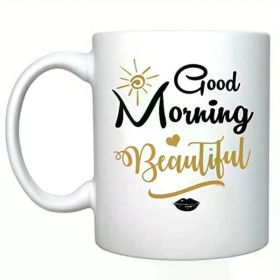 1pc Good Morning Beautiful White Ceramic Coffee Mug For Her Birthday Gift Birthday Present Funny Anniversary &
