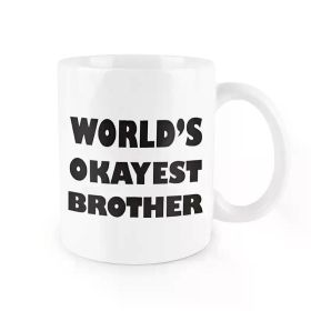 1pc World's Okayest Brother Ceramic Coffee Mug - 11oz - Ideal Funny Coffee Mug for Women and Men