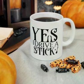 1pc Yes I Drive a Stick Spooky Mug Gift Idea for Her - 11oz Ceramic Halloween Tea Cup, Coffee Mom, Tea Lover,