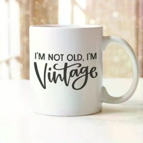 1pc Im Not Old Im Vintage Funny Humour Mug Novelty Ceramic Mug Tea Cup