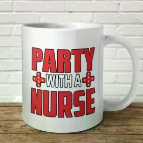 Party With A Nurse Mug Gift Funny Present Birthday Christmas NHS Saving Lives