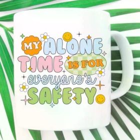 1PC My Alone Time Is For Everyones Safety Mug, Retro Mug, Cute Coffee Cup, Retro Gift, Birthday Gift, Trendy Cute Mug,