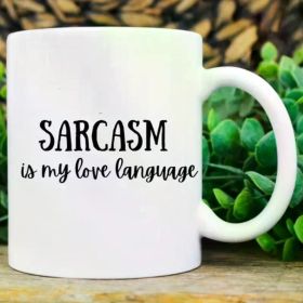 1pc sarcasm is my love language, sarcasm mug, sarcasm funny, sarcastic funny mug, sarcasm quote