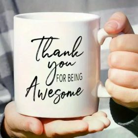 1pc Ceramic Coffee Mug with Inspirational Quote - Appreciation Gift for Friends Coworkers Teachers