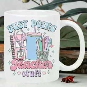 Busy Doing Teacher Stuff Ceramic Coffee Mug 11oz White Teacher Appreciation Cup with Colorful Design Hand Wash