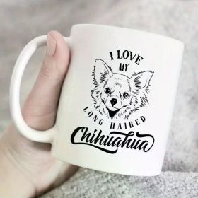 1pc I Love My Long Haired Chihuahua Dog Mug Cup Birthday Gift Present, Chihuahua Coffee Mug, dog lover mug,