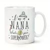 1pc I'm A Nana What's Your Superpower Cup Coffee Mug Coffee Cup Mug Cup