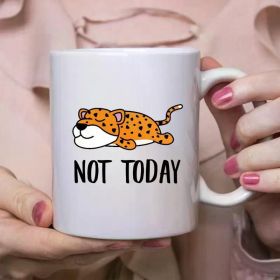 1pc Funny Leopard Lazy Not Today Mug Lazy Gift For Women Coffee Mug Coffee Cup