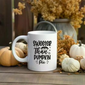 1pc Sweeter than Pumpkin Pie White Ceramic mug 11oz. Pie love Coffee cups, Autumn mugs, Thanksgiving Mugs, Fall