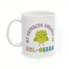 1pc Ceramic Mug, (11oz) Back to School Funny Math Teacher Gift Elementary School First Day Math Pun Mug Owl Lover