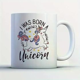 1pc Unicorn Coffee Mug - I Was Born A Unicorn- Funny 11 oz White Ceramic Tea Cup