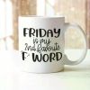 1pc Friday is my "Favourite F Word" Coffee Mug Funny Mug for Home Office Rude Workplace Tea Cup Gift