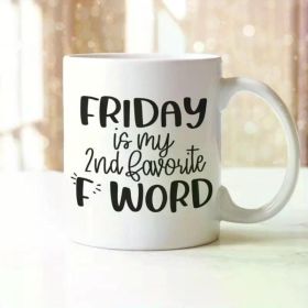 1pc Friday is my "Favourite F Word" Coffee Mug Funny Mug for Home Office Rude Workplace Tea Cup Gift