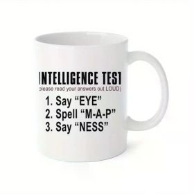 1pc Intelligence Test Say Eye M A P Mug, Coffee Mug, Tea Cup, Funny Gift, Ceramic Mug, White 11 oz Mug, Gift For Her