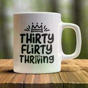 1pc 30th Birthday Funny Coffee Mug, Thirty Flirty And Thriving, 30th Birthday Gift For Her, Sister's 30th, Best Friend