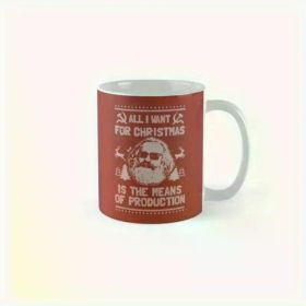 1pc ALL I WANT FOR CHRISTMAS IS THE MEANS OF PRODUCTION | Halloween Coffee Mug, best Halloween gift