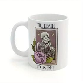1pc | Til Death Do Us Part Skeletons US White Ceramic Mug 11Oz