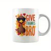 1pc Thanksgiving Turkey Mug, GIVE THANKS BRO is the best Thanksgiving gift for friends and family.