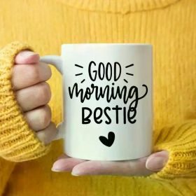 Good Morning Bestie" Charming White Ceramic Mug 11oz - Durable, Insulated, Hand-Wash Only - Ideal for Coffee & Tea