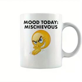 1pc "MOOD TODAY:MISCHIRVOUS" funny coffee cup mug, the best gift for friends and family.