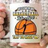 1pc Yes I Do Play Like A Girl Try To Keep Up Mug, Funny Coffee Cup For Basketball Players And Coach, Cute Basketball