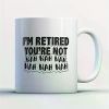 1pc Humorous Retirement Coffee Mug - "I'm Retired, You're Not" Message - 11oz White Ceramic, Insulated, Hand-Wash