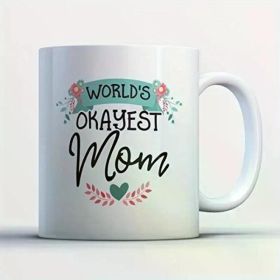 1pc World's Okayest Mom Coffee Mug - World's Okayest Mom - Funny 11 oz White Ceramic