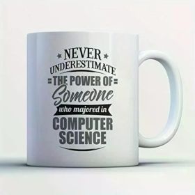 1pc Computer Science Coffee Mug - Never Underestimate Computer Science - Funny 11 oz