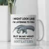 1pc Funny Anteater Mug, Anteater Lover Gifts, I Might Look Like I'm Listening to You but In My Head I'm Thinking About