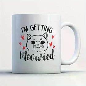 1pc Engagement Coffee Mug - Getting Meowied Engagement Funny 11 oz Black White Tea C