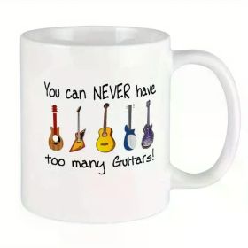 1pc "You Can Never Have Too Many Guitars" Humorous 11oz White Ceramic Mug - Insulated, Hand-Wash Only, Multi-
