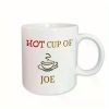 1pc hot cup of joe, red and brown lettering with picture of cup of coffee Mug