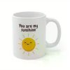1pc You are my Sunshine, Quote Mug, Happy quotes mug, Coffe and Tea Mug