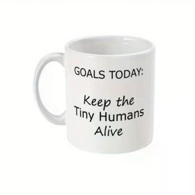 1pc Keep The Tiny Humans Alive Mug - Coffee Mug - Parents Mug for Children, Kids, Toddlers, Babies & Family
