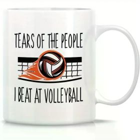 1pc Funny Mug - Tears of the People I Beat at Volleyball - 11 Oz Ceramic Coffee Cups for Volleyball Players and Sports