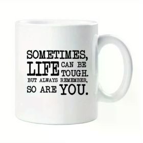 1pc Mug Gift Inspirational Quote Life Can Be Tough But So Are You Motivational Quote Present