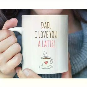 Dad I Love You A Latte Pun Fathers Day Mug, Fathers Day Gift from Son Daughter Baby, Dad Birthday Gift, Daddy Mug