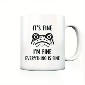 It's Fine I'm Fine Everything Is Fine - Funny frog saying, mug gift idea - matt mug