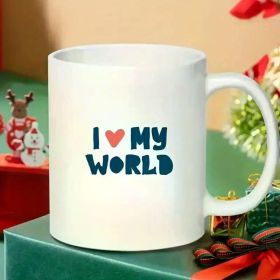 1pc 11oz Ceramic Coffee Mug with "I Love My World" Lettering- Funny Novelty Cup for Beverages Tea Milk- Ideal